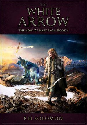 [The Bow of Hart Saga 03] • The White Arrow